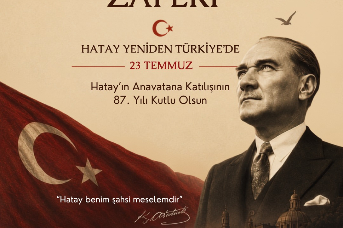 MAZMANOĞLU: 23 TEMMUZ, HATAY'IN ONUR GÜNÜDÜR